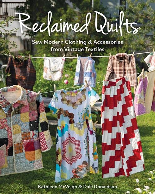 Reclaimed Quilts by Kathleen McVeigh and Dale Donaldson