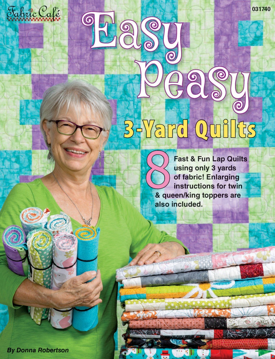 Easy Peasy  3-Yard Quilts by Donna Robertson