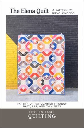 Kitchen Table Quilting - The Elena Quilt