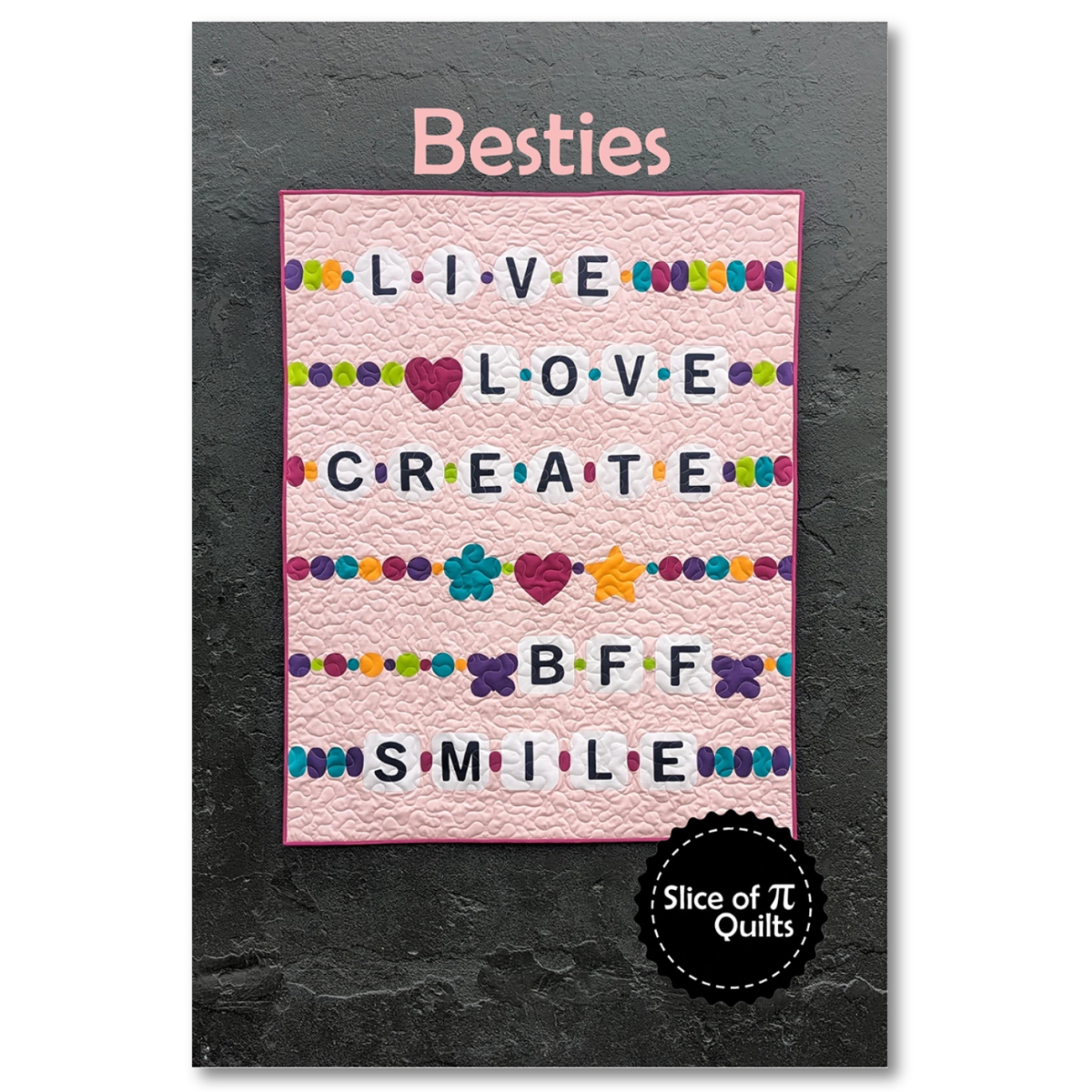 Slice Of Pi - Besties Quilt Pattern