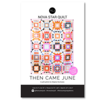 Then Came June - Nova Star Quilt