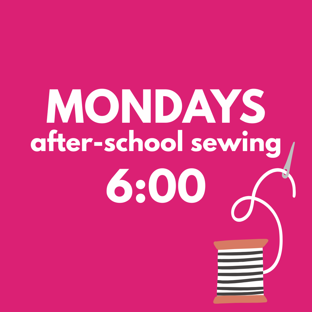 kids + teens sewing early fall - mondays: 6:00-7:15pm